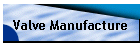 Valve Manufacture